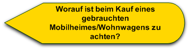 Vorallem auf Trockenheit des Objektes und auf eine funktionierende Gasheizung. Bei Mobilheimen würden wir empfehlen auf eine gute Isolierung ( auch bei den Wasser und Heizleitungen) zu achten.